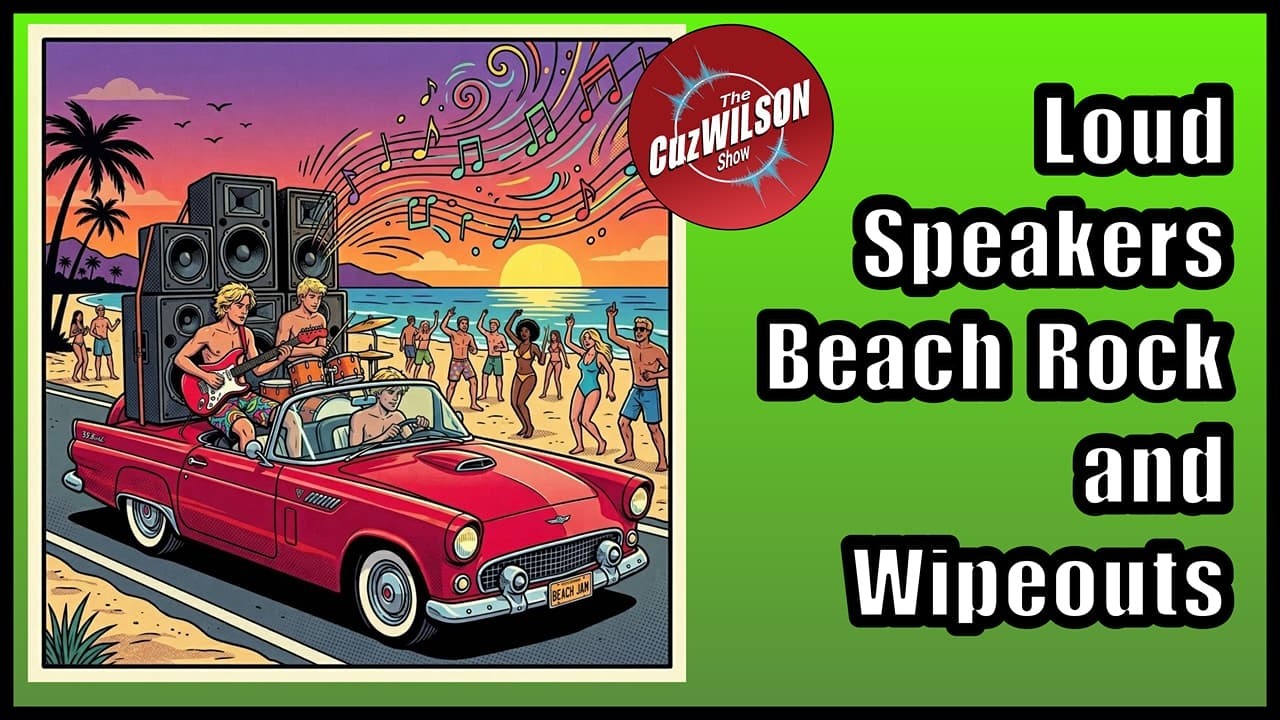 Loud Speakers, Beach Rock, & Wipe Outs