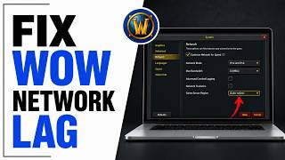 How To Fix Network Lag, High Ping And Packet Loss In World Of Warcraft