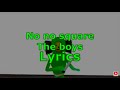 The Boys No No Square Lyrics