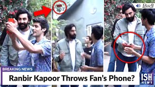 Ranbir Kapoor Throws Fan’s Phone?