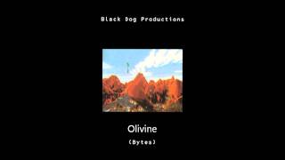 Olivine - Black Dog Productions / Bytes