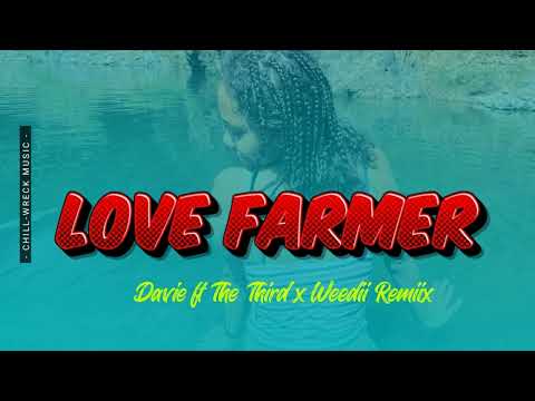 Love Farmer - Davie ft The Third (Weedii Remiix) 2024. 🇻🇺