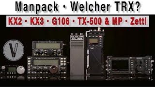 Manpack | Welches Funkgerät eignet sich? | Elecraft KX2 KX3 | TX-500 & MP | Xiegu G106 | Zettl JPX