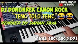 Download lagu DJ DONGKREK CANON ROCK TENG TOLO TENG TIKTOK VIRAL 2021 -  BY DANAN JAYA!! mp3