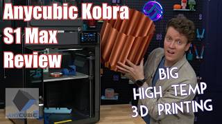 Lower Price, Massive High Temp 3D Printer - Anycubic Kobra S1 Max Combo Review