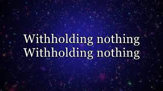 Withholding Nothing Medley Lyrics