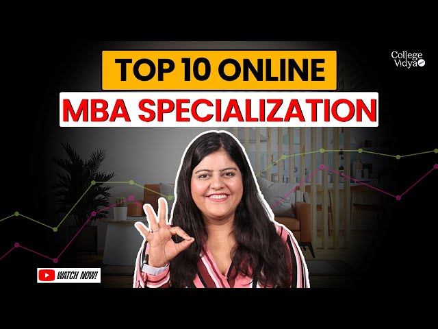 Top 10 Online MBA Specializations from India & Abroad| 2023
