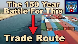 The 150 Year Battle for the World's Most Important Trade Route