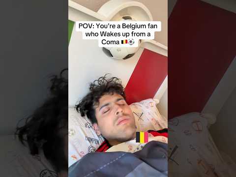 POV: You're a Belgium fan who Wakes up from a Coma 🇧🇪⚽️