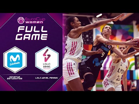 Movistar Estudiantes v LDLC ASVEL Feminin | Full Game - EuroCup Women 2021-22