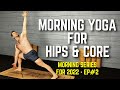 15 Minute Morning Yoga For Hips Core Balance Energy Posture For 2022