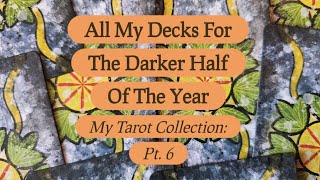 All My Decks for the Darker Half of the Year 🌑 (My Tarot Collection 2025: Pt. 6)