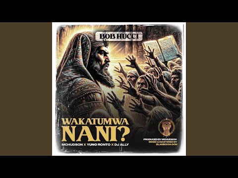 WAKATUMWA NANI..?? (feat. McHudson,Yung Ronto, DJ Ally)