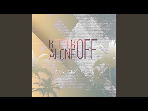 Better Off Alone