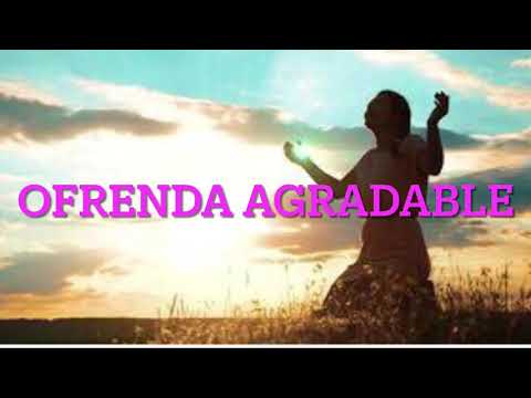 Ofrenda agradable (con letra ) Elizabeth Villecollo