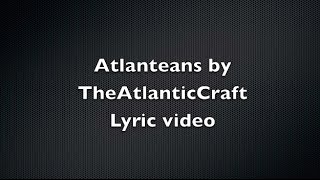 Atlanteans By TheAtlanticCraft Lyric Video