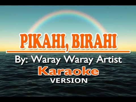 PIKAHI BIRAHI - Waray Waray Artist ( KARAOKE Version )