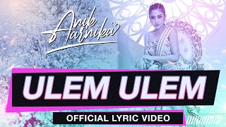 Download lagu ULEM ULEM - ANIK ARNIKA (  LYRIC VIDEO ) mp3 Download lagu ULEM ULEM - ANIK ARNIKA (  LYRIC VIDEO ) mp3