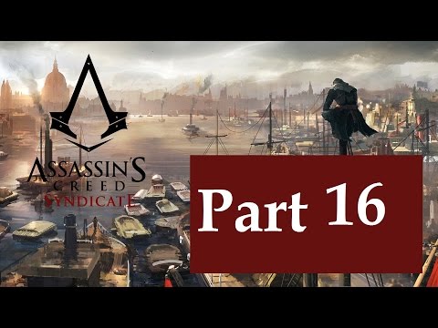 ASSASSIN'S CREED SYNDICATE PS4 WALKTHROUGH PART 16