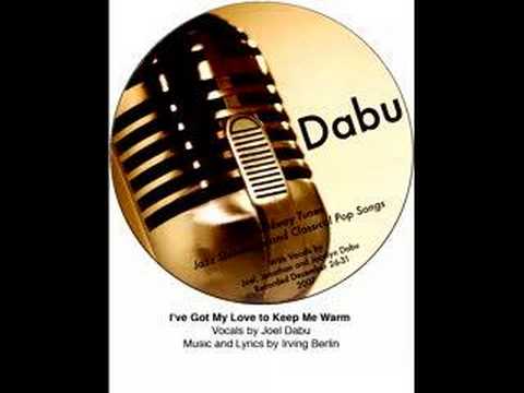 I've Got My Love to Keep Me Warm - Vocals by Joel Dabu