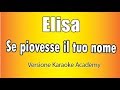 Karaoke Italiano - Elisa - Se Piovesse il tuo nome Karaoke Italiano - Elisa - Se Piovesse il tuo nome