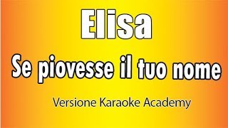 Karaoke Italiano  -  Elisa  -  Se Piovesse il tuo nome