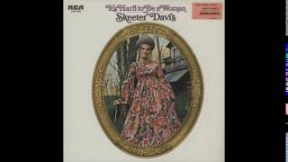It&#39;s Hard To Be A Woman - Skeeter Davis