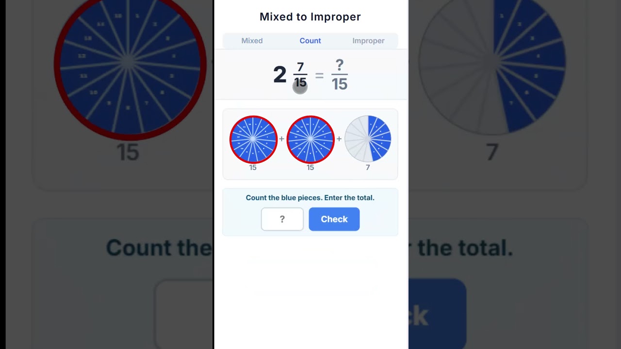 Turn This Into an Improper Fraction  (2  7/15)