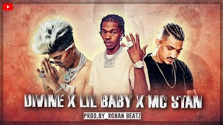 DIVINE x MC STAN x LIL BABY | Gully gang | Snake | Sum 2 Prove | Produced/Remixed by - Rohan Beats