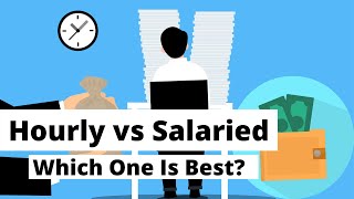 Hourly vs Salaried, Which One Is The Best | Making Money | Becoming Successful | Being Mindful