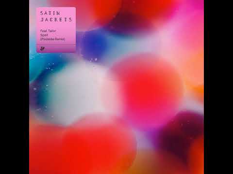Satin Jackets feat. Tailor - Spell (Poolside Remix)