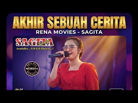 AKHIR SEBUAH CERITA - RENA MOVIES - SAGITA