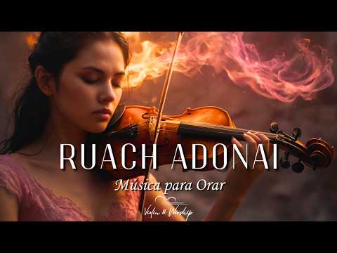 🎻 RUACH ADONAI - Adoración Instrumental Profética de Violín de Guerra - Música de Fondo para Orar