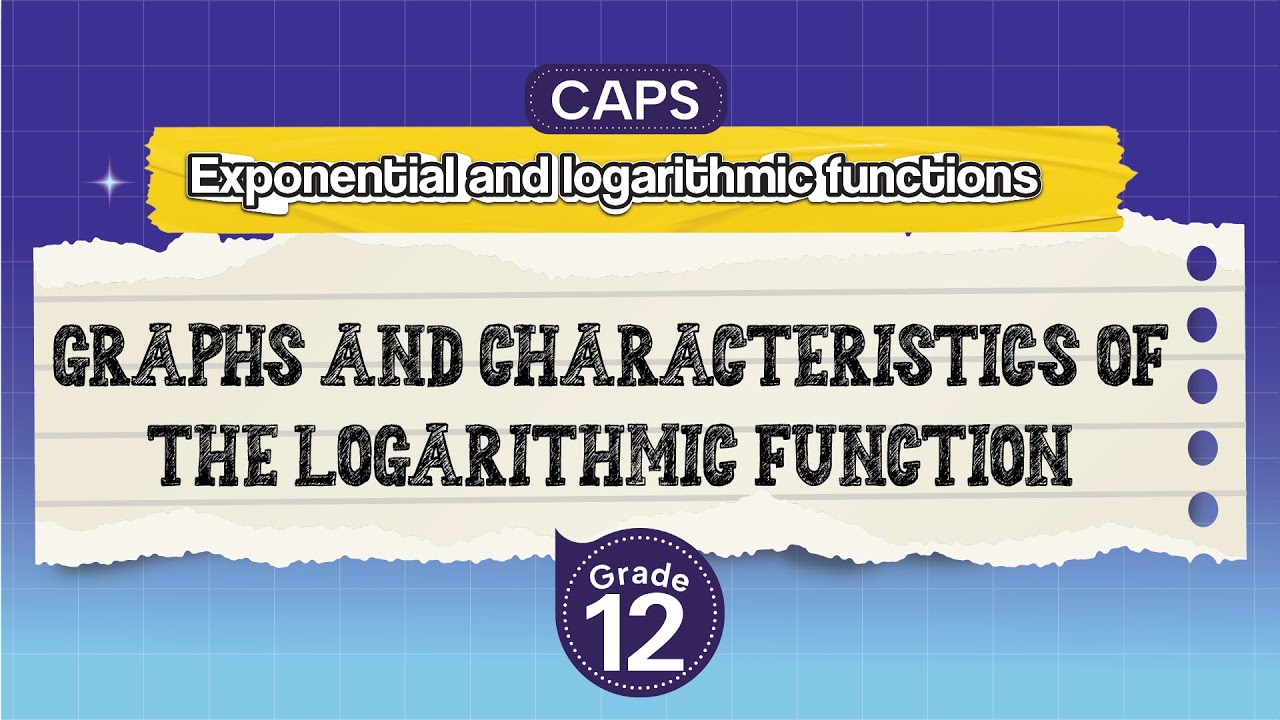 [GRADE 12] Graphs and characteristics of the logarithmic function
