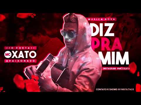 MC Oxato - Diz Pra Mim - Música Nova