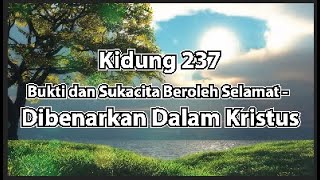 Download lagu Kidung 237 - Bukti dan Sukacita Beroleh Selamat - Dibenarkan Dalam Kristus mp3