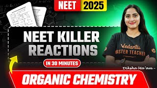 NEET 2025 🔥 Killer Reactions – Organic Chemistry In 30 Mins | Diksha Ma'am