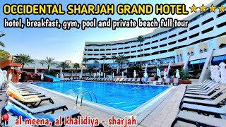OCCIDENTAL SHARJAH GRAND HOTEL FULL TOUR
