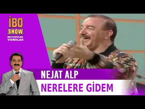 Nejat Alp - Nerelere Gidem - İbo Show