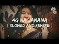 4G Ka Jamana Song 4G Ka Jamana Slowed And Reverb Trending Lofisong Viralvideo Viralsong