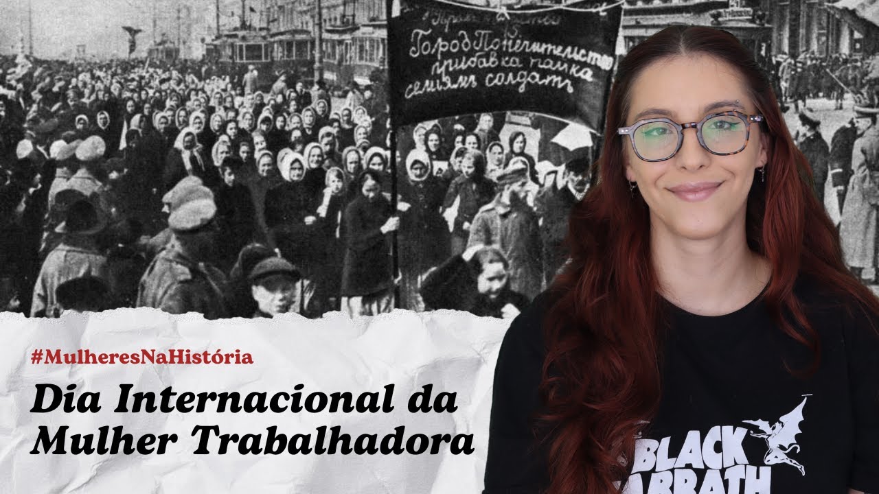 AS HISTÓRIAS ESQUECIDAS DO DIA INTERNACIONAL DA MULHER TRABALHADORA