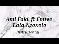 Ami Faku ft Emtee – Lala Ngoxolo Instrumentals and Lyrics