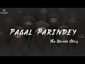 Pagal Parindey-(slowed+reverb)|the Kerala Story|