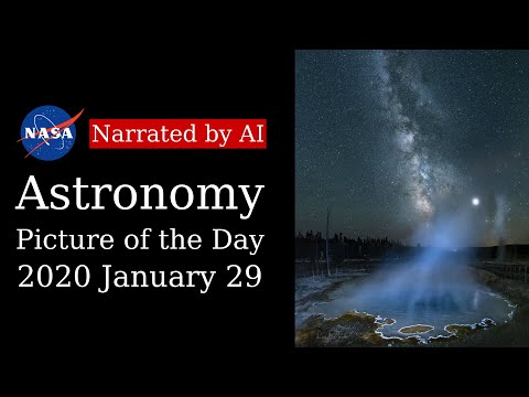 APOD: 2020-01-29 - Milky Way over Yellowstone (Narrated by Brian)