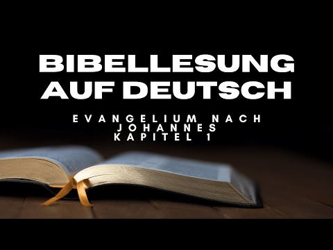 Evangelium nach Johannes - Kapitel 1 | Bibellesung auf Deutsch