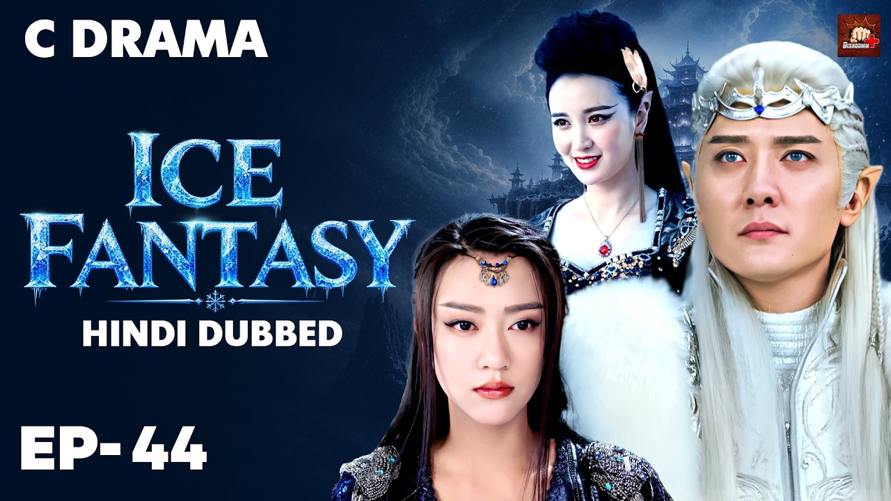 Ice Fantasy – Ep #44 | Hindi Dubbed + English Subtitles | Chinese Fantasy Adventure Web Series
