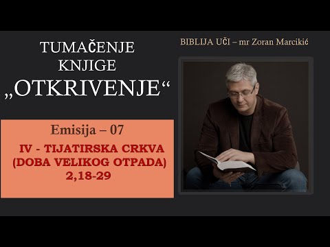 07 TUMAČENJE OTKRIVENJA - Posle kompromisa dolazi otpad od istine! Vreme Srednjeg Mračnog veka