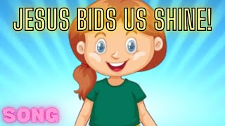 Jesus Bids us Shine