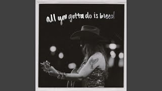 All You Gotta Do Is Bleed
