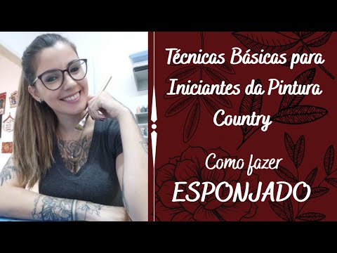 Técnicas Básicas para Iniciantes da Pintura Country - Como fazer Esponjado